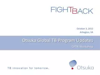 Otsuka Global TB Program Updates