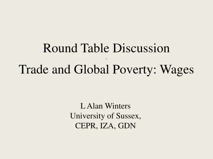 round table discussion trade and global poverty wages