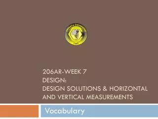 206AR-WEEK 7 DESIGn: DESIGn SOLUTIONS &amp; HORIZONTAL AND VERTICAL MEASUREMENTS