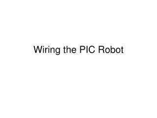 Wiring the PIC Robot