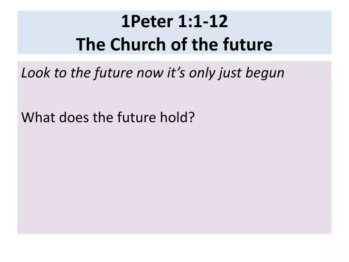 1peter 1 1 12 the church of the future