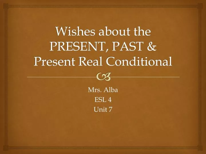 wishes about the present past present real conditional