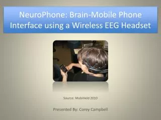 NeuroPhone : Brain-Mobile Phone Interface using a Wireless EEG Headset