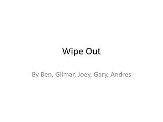 wipe out