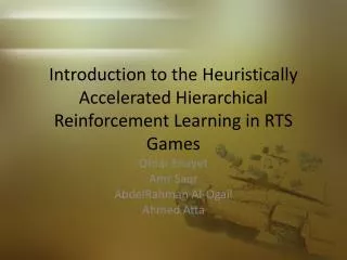 Introduction to the Heuristically Accelerated Hierarchical Reinforcement Learning in RTS Games