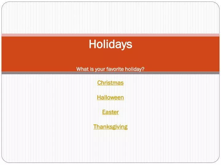 holidays what is your favorite holiday christmas halloween easter thanksgiving
