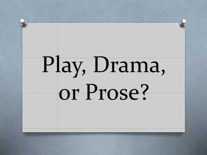 play drama or prose