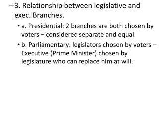 3. Relationship between legislative and exec. Branches.