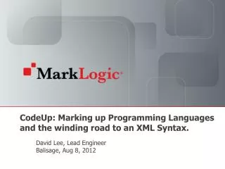 CodeUp : Marking up Programming Languages and the winding road to an XML Syntax.