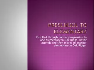 Preschool to Elementary