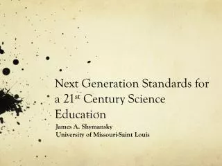 Next Generation Standards for a 21 st Century Science Education