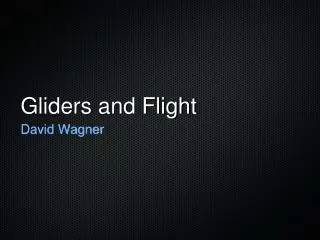 Gliders and Flight
