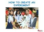 HOW TO CREATE AN EXPERIMENT - slide 1