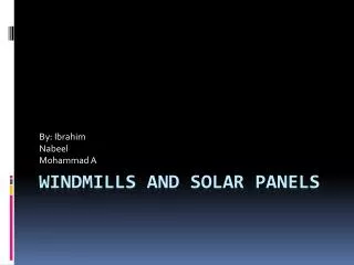 Windmills and Solar Panels