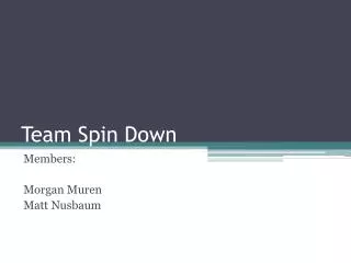 Team Spin Down