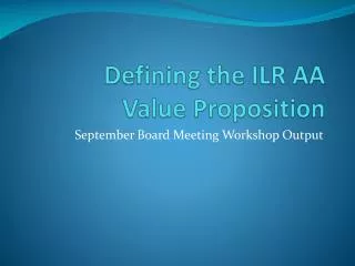 Defining the ILR AA Value Proposition