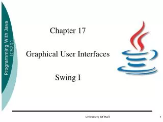 Chapter 17 Graphical User Interfaces Swing I