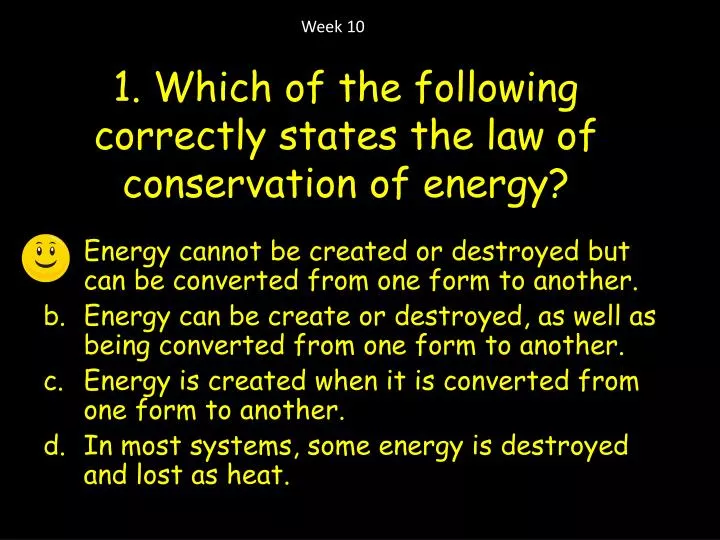 1 which of the following correctly states the law of conservation of energy
