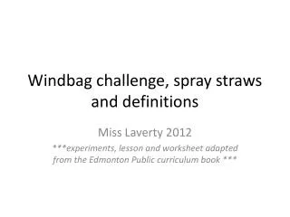 Windbag challenge, spray straws and definitions