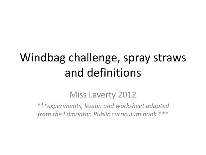 windbag challenge spray straws and definitions