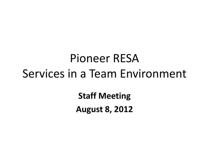 pioneer resa services in a team environment