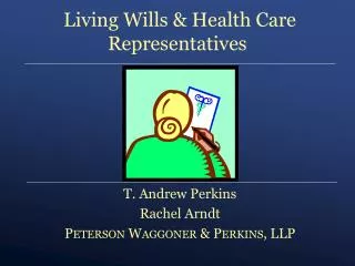 Living Wills &amp; Health Care Representatives