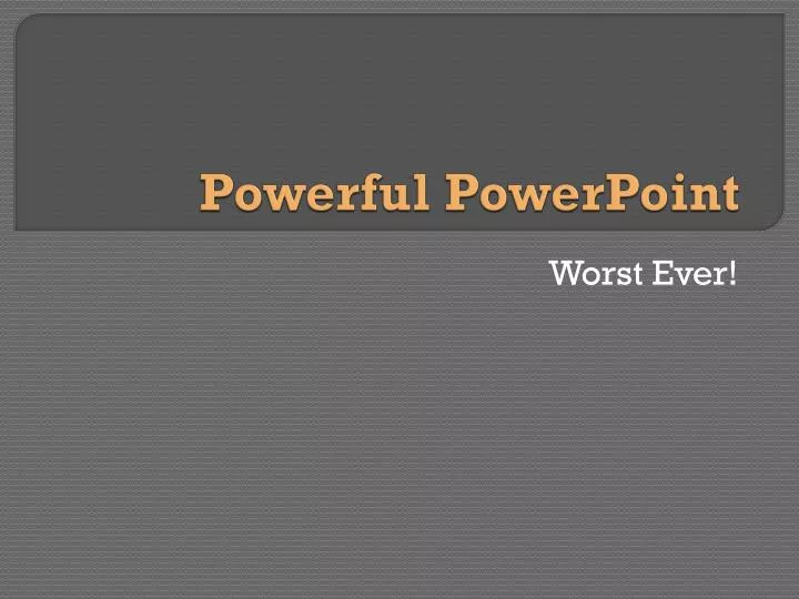 powerful powerpoint