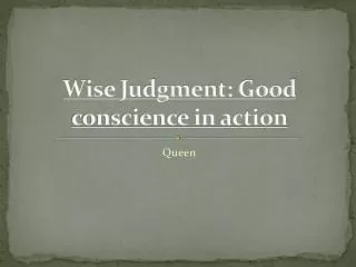 Wise Judgment: Good conscience in action