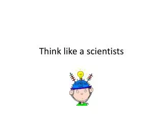 Think like a scientists