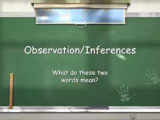 Observation/Inferences