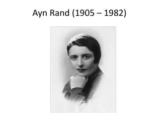 Ayn Rand (1905 – 1982)