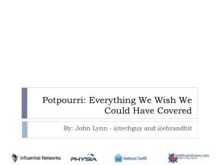 Potpourri: Everything We Wish We Could Have Covered