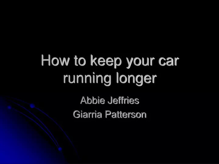 how to keep your car running longer