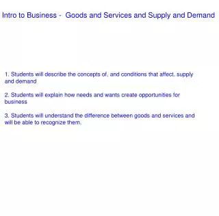 1. Students will describe the concepts of, and conditions that affect, supply and demand