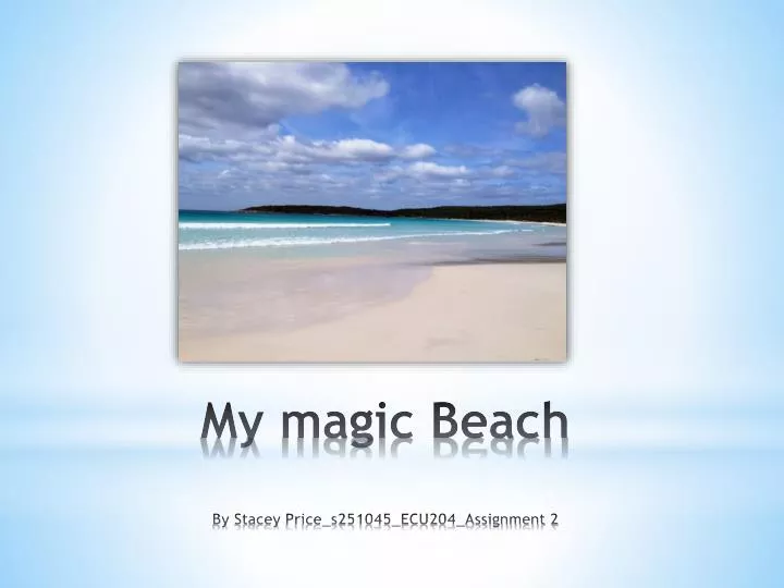 my magic beach by stacey price s251045 ecu204 assignment 2