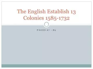 The English Establish 13 Colonies 1585-1732