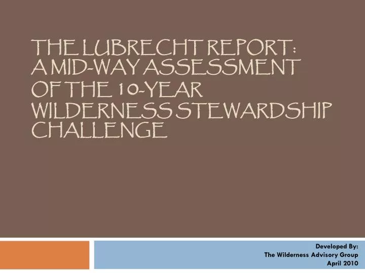 the lubrecht report a mid way assessment of the 10 year wilderness stewardship challenge