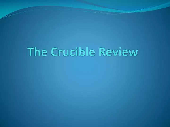 the crucible review