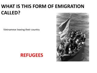 What is this form of emigration called?