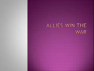 Allies Win the War