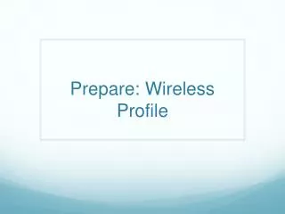 Prepare: Wireless Profile