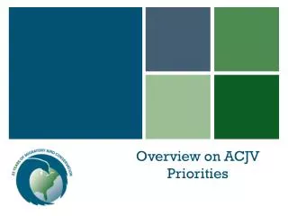 Overview on ACJV Priorities