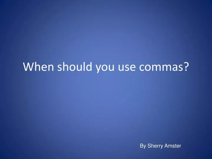 when should you use commas