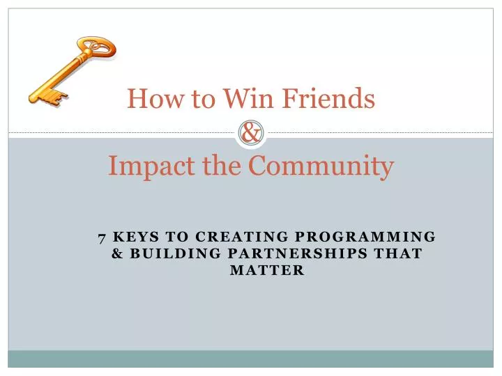 how to win friends impact the community