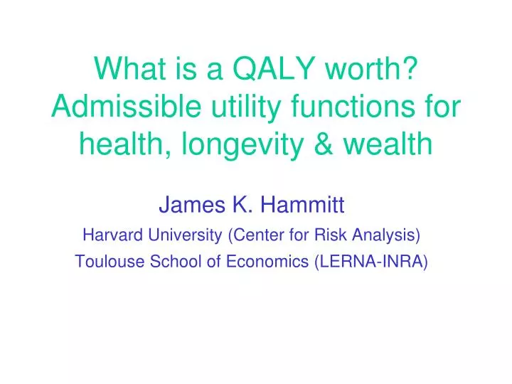 what is a qaly worth admissible utility functions for health longevity wealth