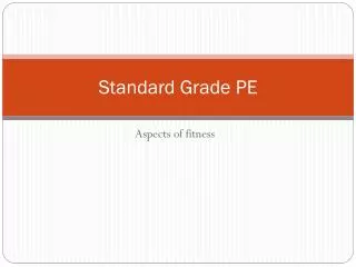Standard Grade PE