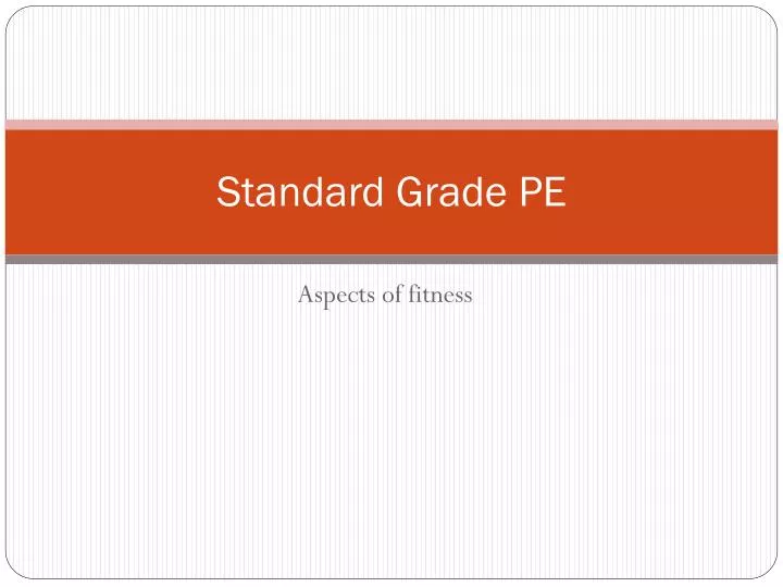 standard grade pe