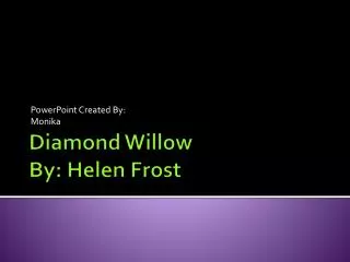 Diamond Willow By: Helen Frost
