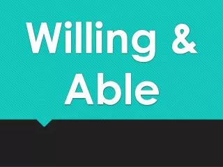 Willing &amp; Able