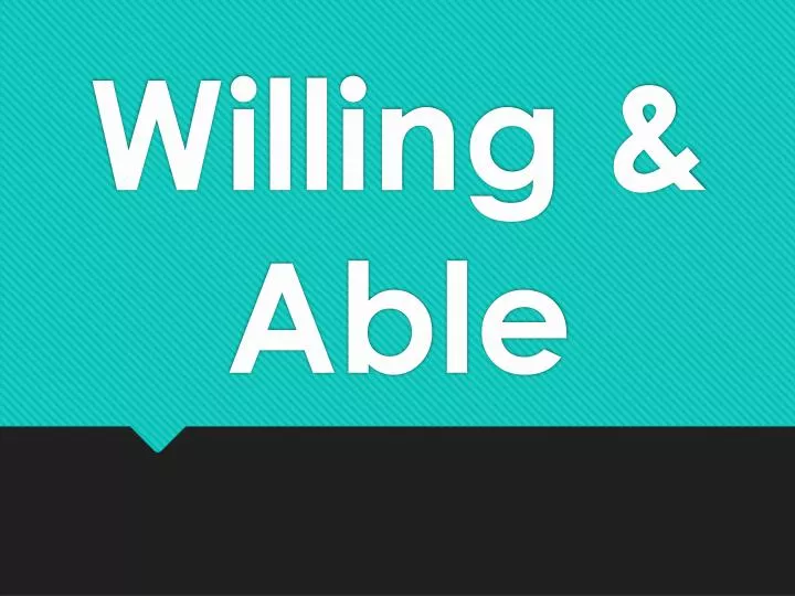 willing able